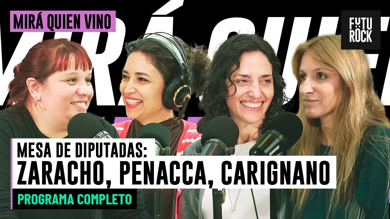 MESA DE DIPUTADAS: ZARACHO, PENACCA, CARIGNANO