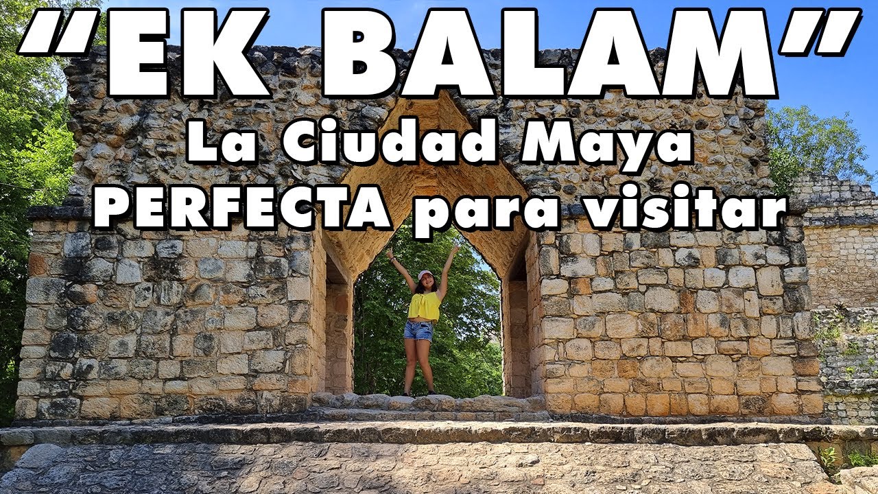 EK BALAM 🔴 La Ciudad Maya PERFECTA para visitar 😎 en Yucatán