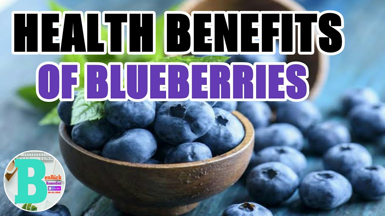 HEALTH BENEFITS OF BLUEBERRIES