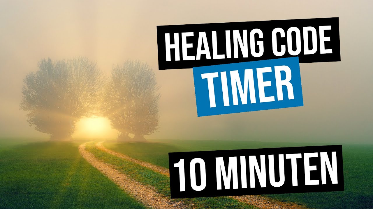 ⏱ Healing Code Timer 10 min mit Gebet / Spruch am Anfang. (Dr. Alex Loyd)