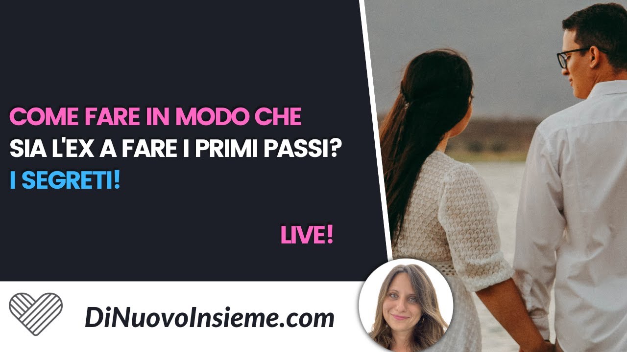 Come fare in modo che sia l'ex a fare i primi passi? I segreti!