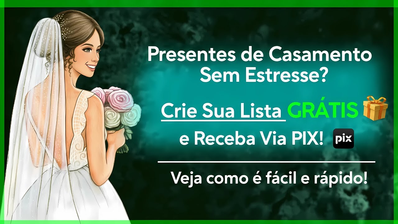 MINHA LISTA DE PRESENTES PRO CASAMENTO VIA PIX 100% DE GRAÇA