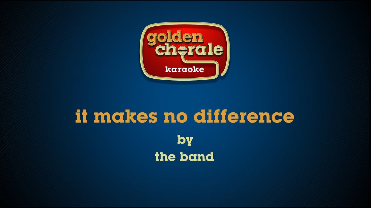 the band - it makes no difference (karaoke)