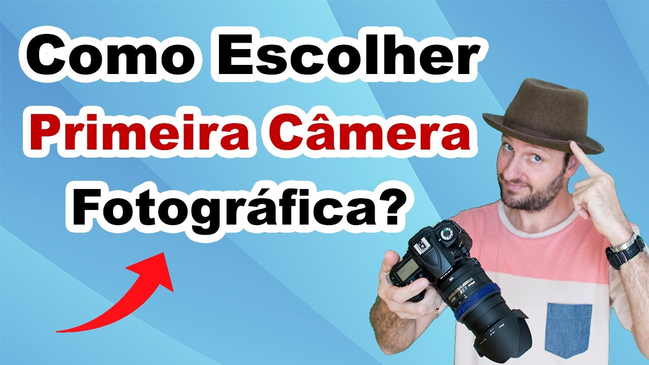 Como escolher a primeira câmera fotográfica? Como comprar a primeira câmera fotográfica digital?