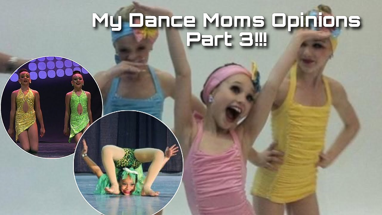My Dance Moms Opinions Part 3 | Dance Moms