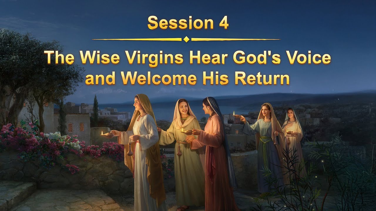 Session 4: The Wise Virgins Hear God's Voice and Welcome His Return