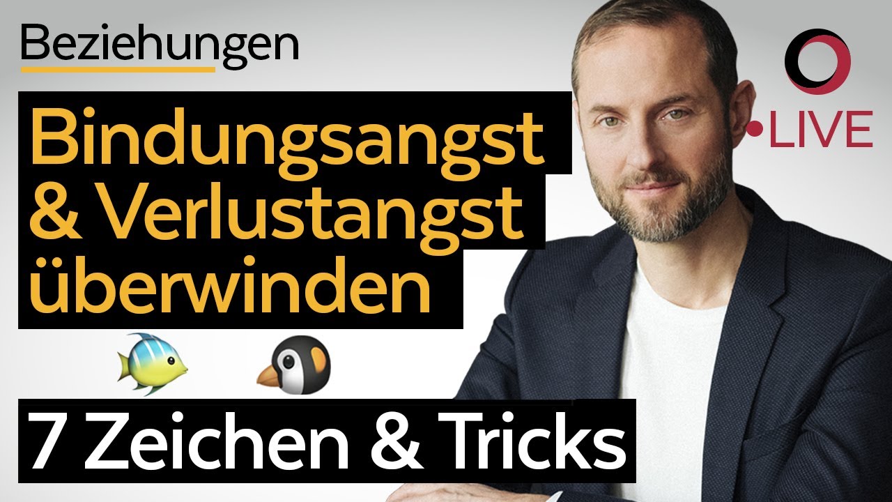 Bindungsangst & Verlustangst: durch 7 gemeinsame Anzeichen erkennen, &uuml;berwinden und austricksen