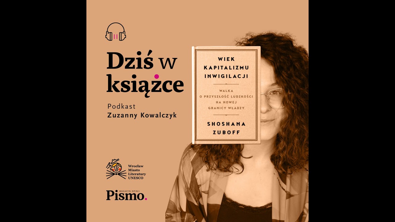 Shoshana Zuboff. Kto nadzoruje w kapitalizmie nadzoru?