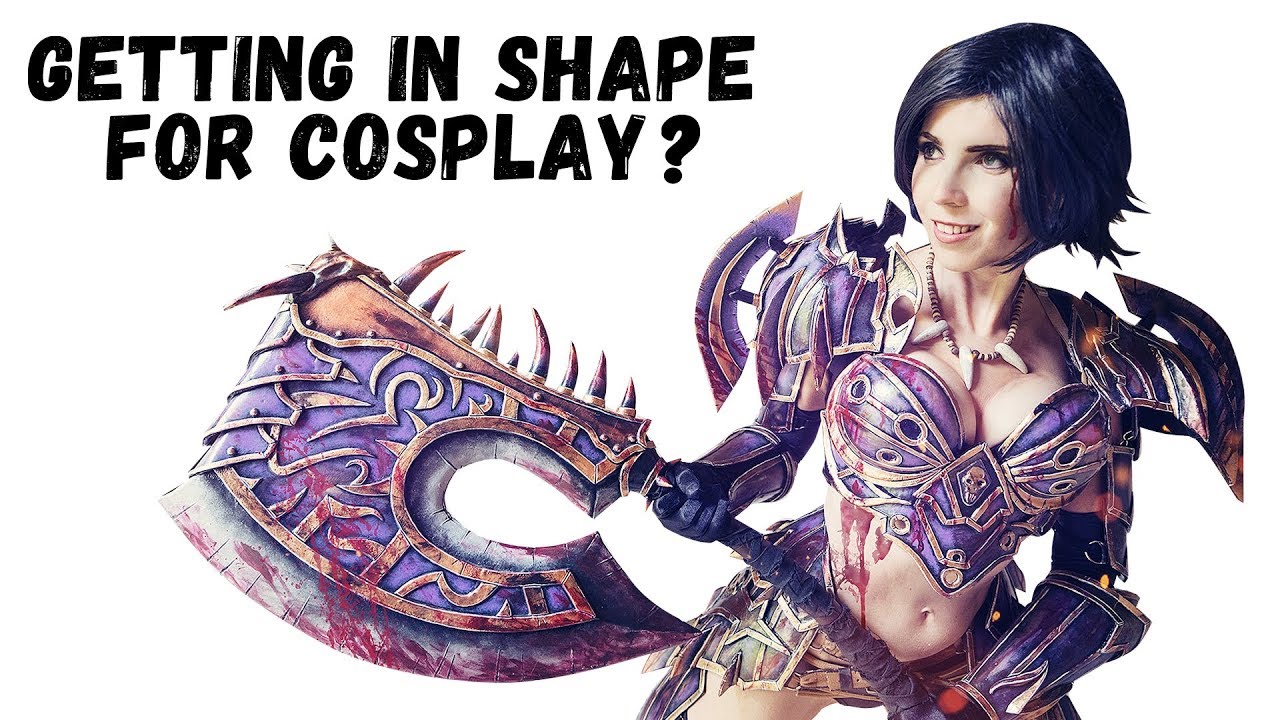 Getting in shape for Cosplay?