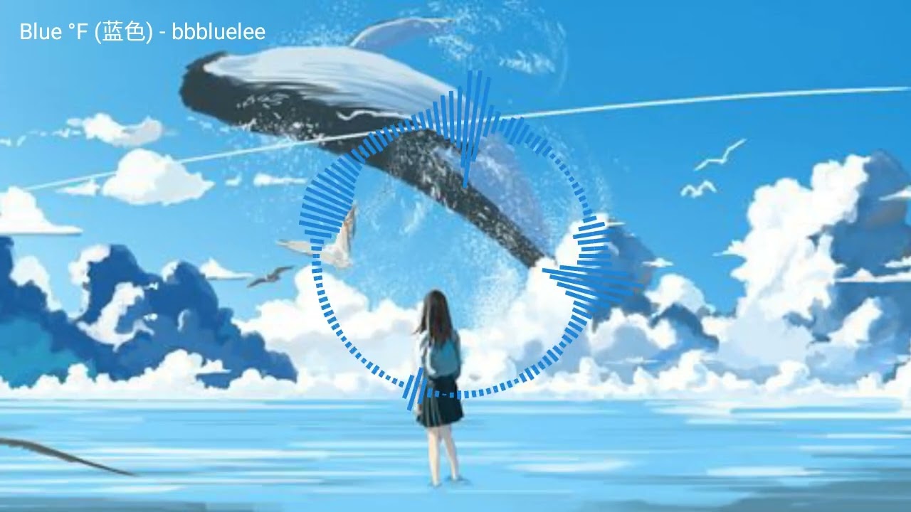 『纯音乐』Blue °F (蓝色) - bbbluelee