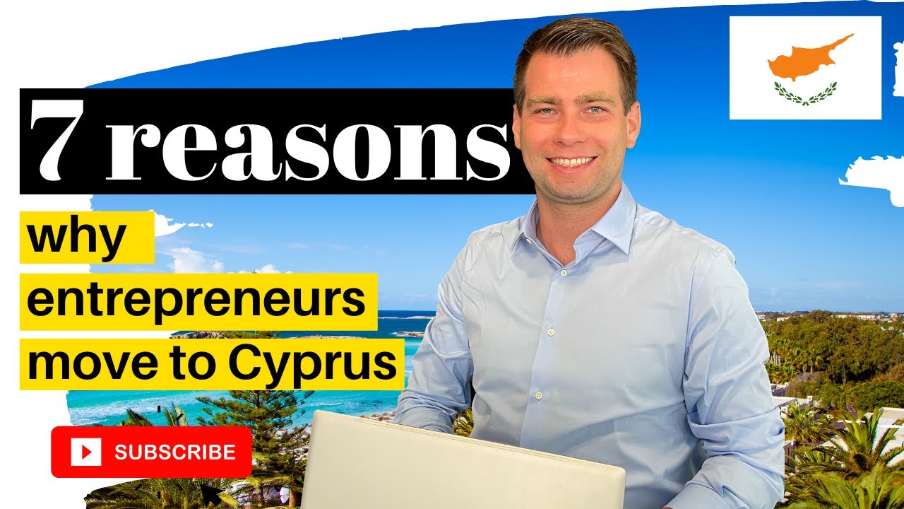 Why do entrepreneurs move to Cyprus? 7 reasons.