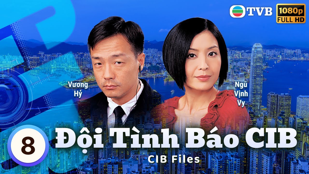 Phim TVB Đội Tình Báo CIB (CIB Files) 8/20 | Vương Hỷ, Lâm Bảo Di, Thiệu Mỹ Kỳ | 2006