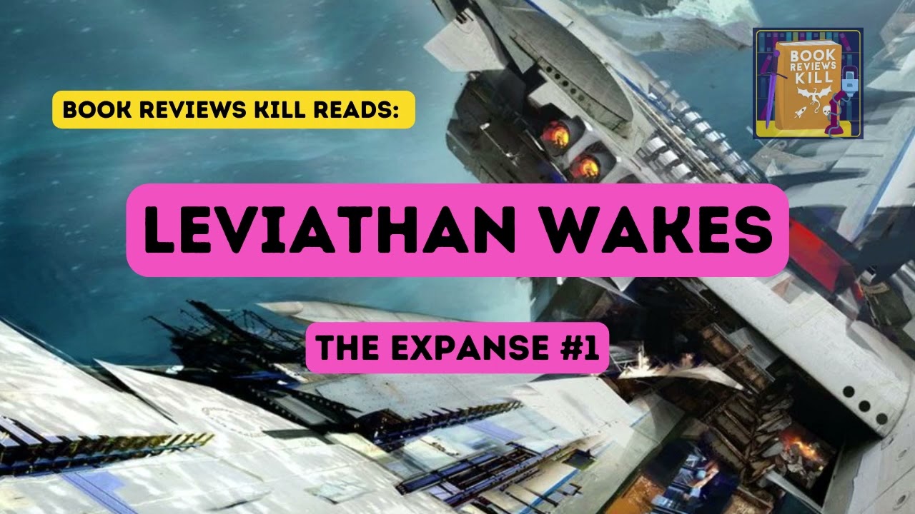 Leviathan Wakes Book Review, Summary, & Discussion - The Expanse Book 1