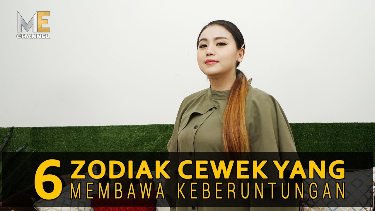 6 ZODIAK CEWEK YANG MEMBAWA KEBERUNTUNGAN BUAT KAMU. Ada Zodiak Kamu atau Gebetan Kamu ??