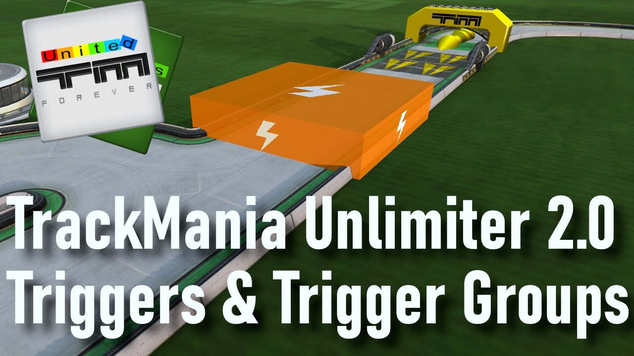 TrackMania Unlimiter 2.0 Tutorial - Triggers & Trigger Groups