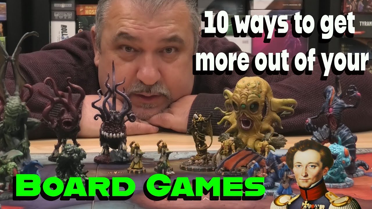 10 ways to get more out of your board games