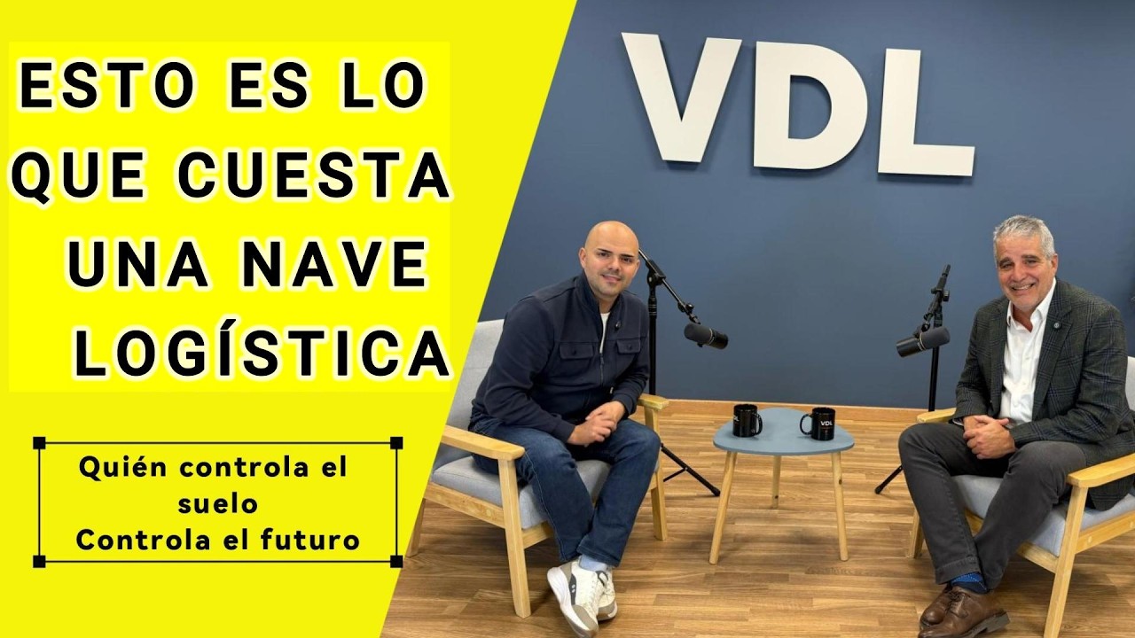 EL MOTIVO DEL ALTO COSTE DE UNA NAVE LOGÍSTICA - ELLOS SE ANTICIPAN A LA DEMANDA DEL MERCADO - VDL