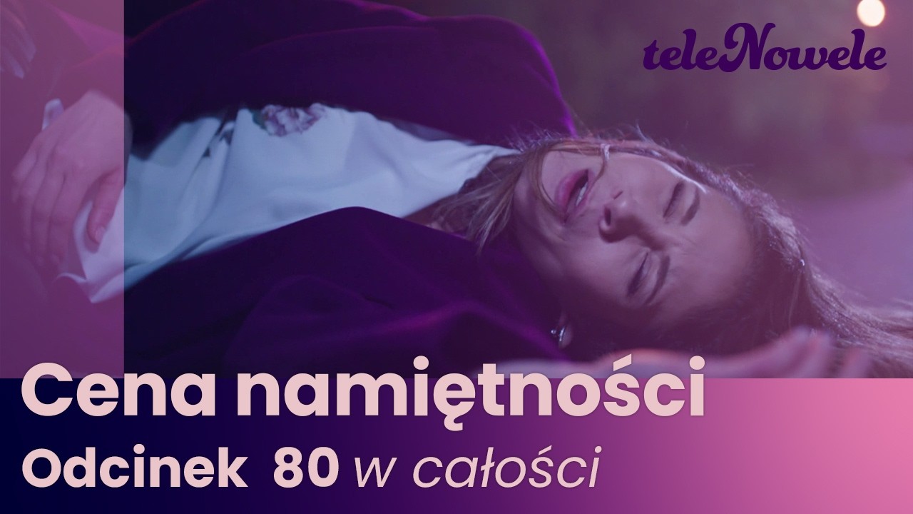 Cena Namiętności | Odcinek 80 | Cały odcinek po polsku