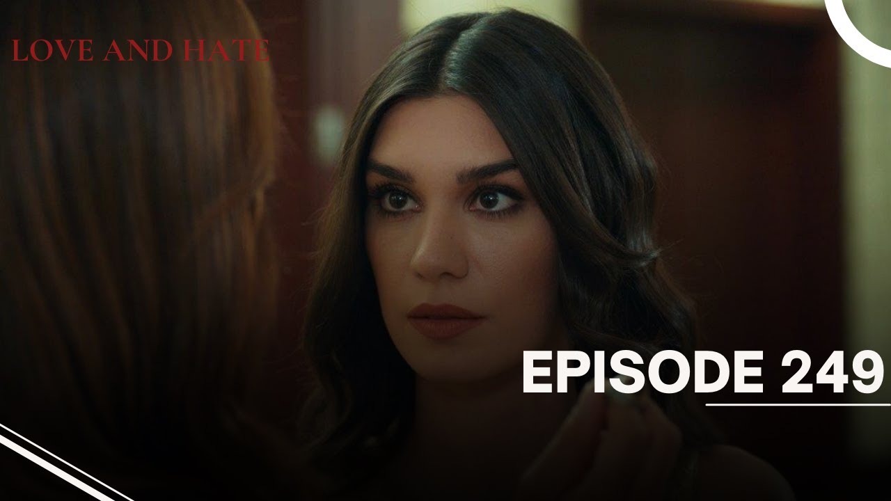 Love and Hate Episode 249 | Ask ve Mavi | FULL HD