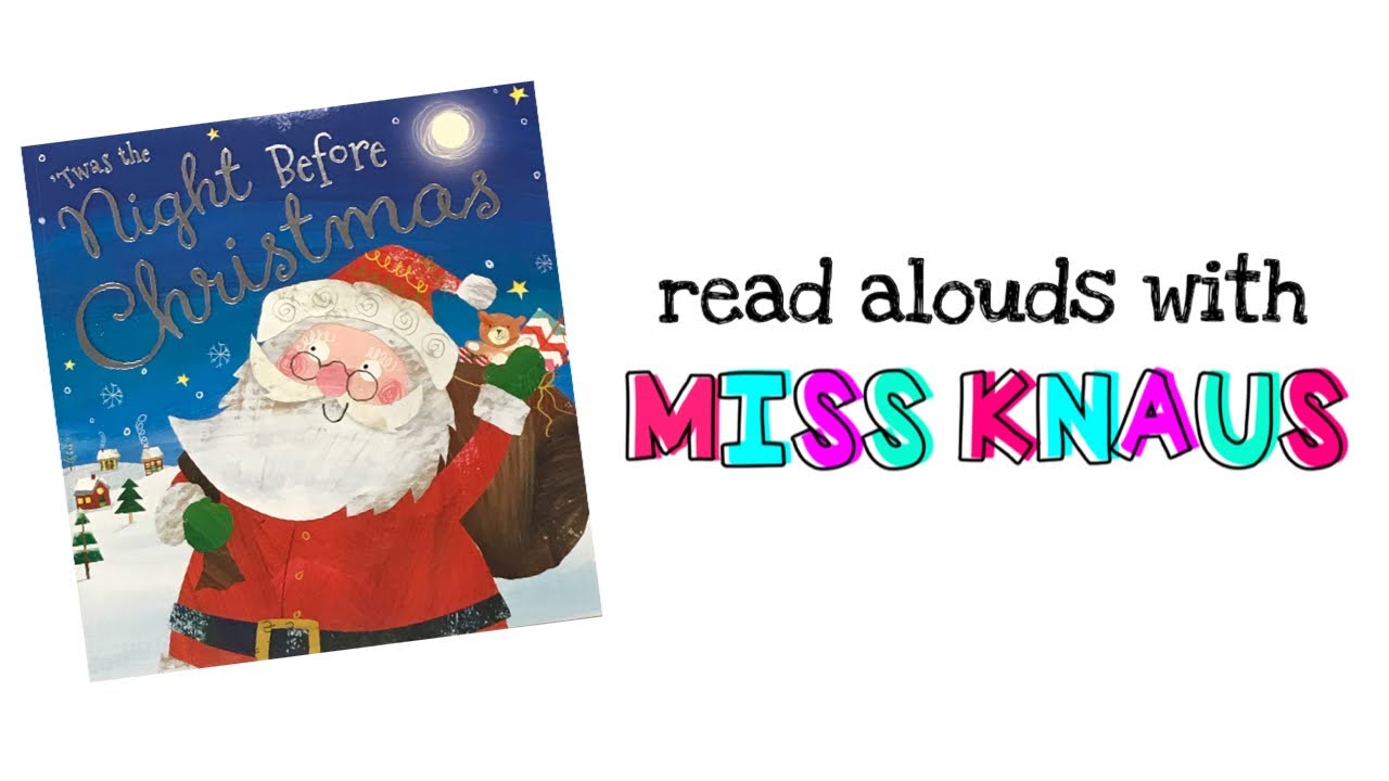 ‘Twas the Night Before Christmas | Read Aloud | Read Alouds with Miss Knaus