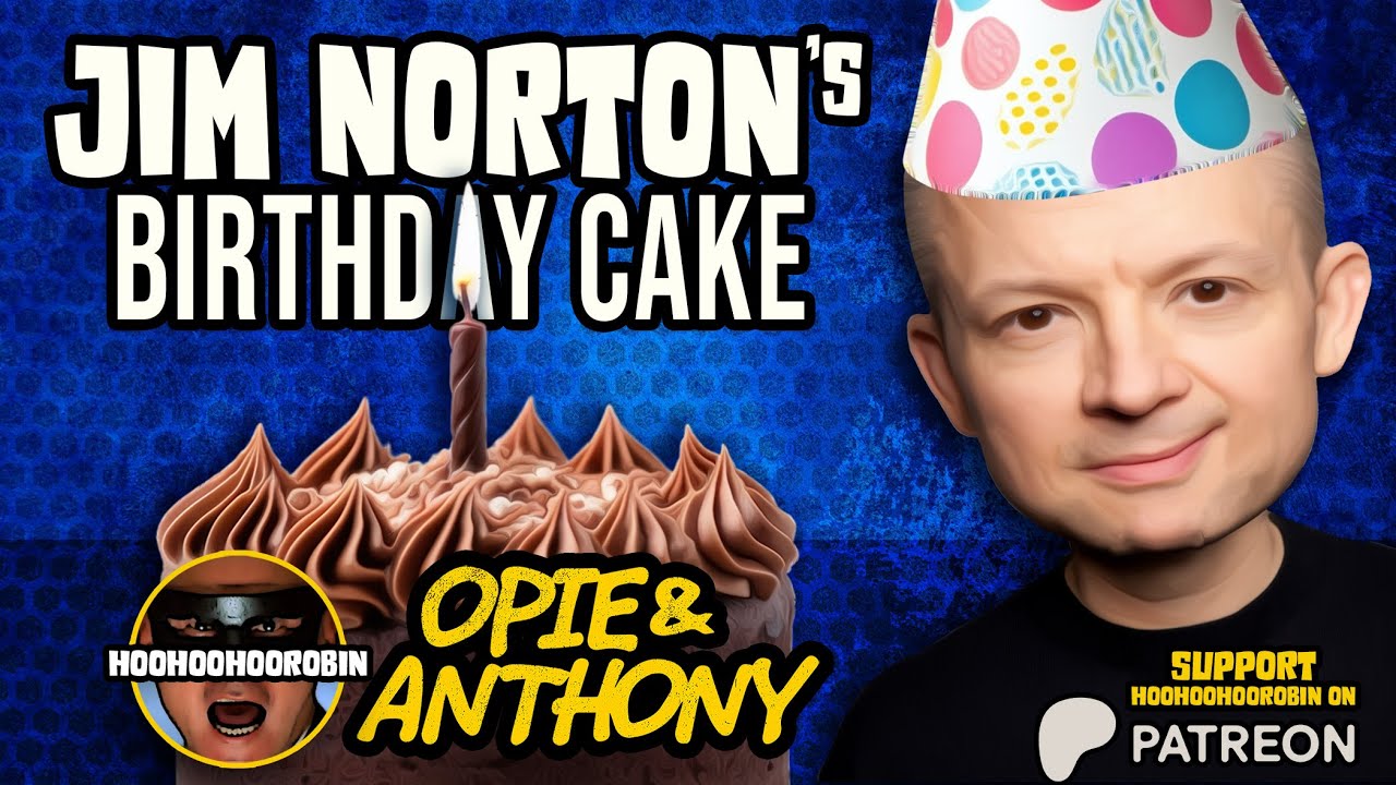 Opie & Anthony - Jim Norton’s Birthday Cake - July 2011
