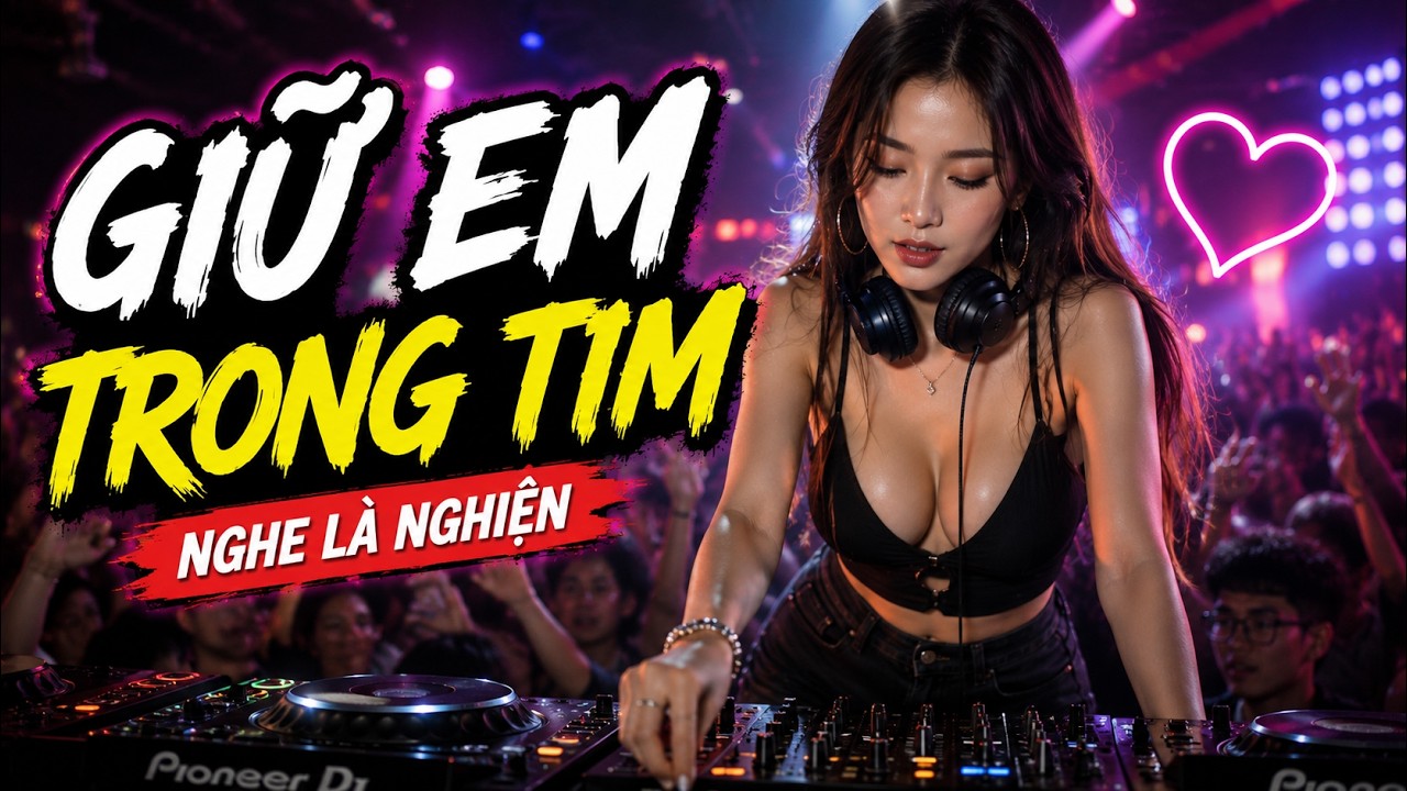 Giữ Em Trong Tim | EDM Pop Cực Bắt Tai