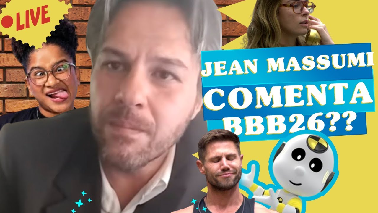 JEAN MASSUMI COMENTA O BBB26?