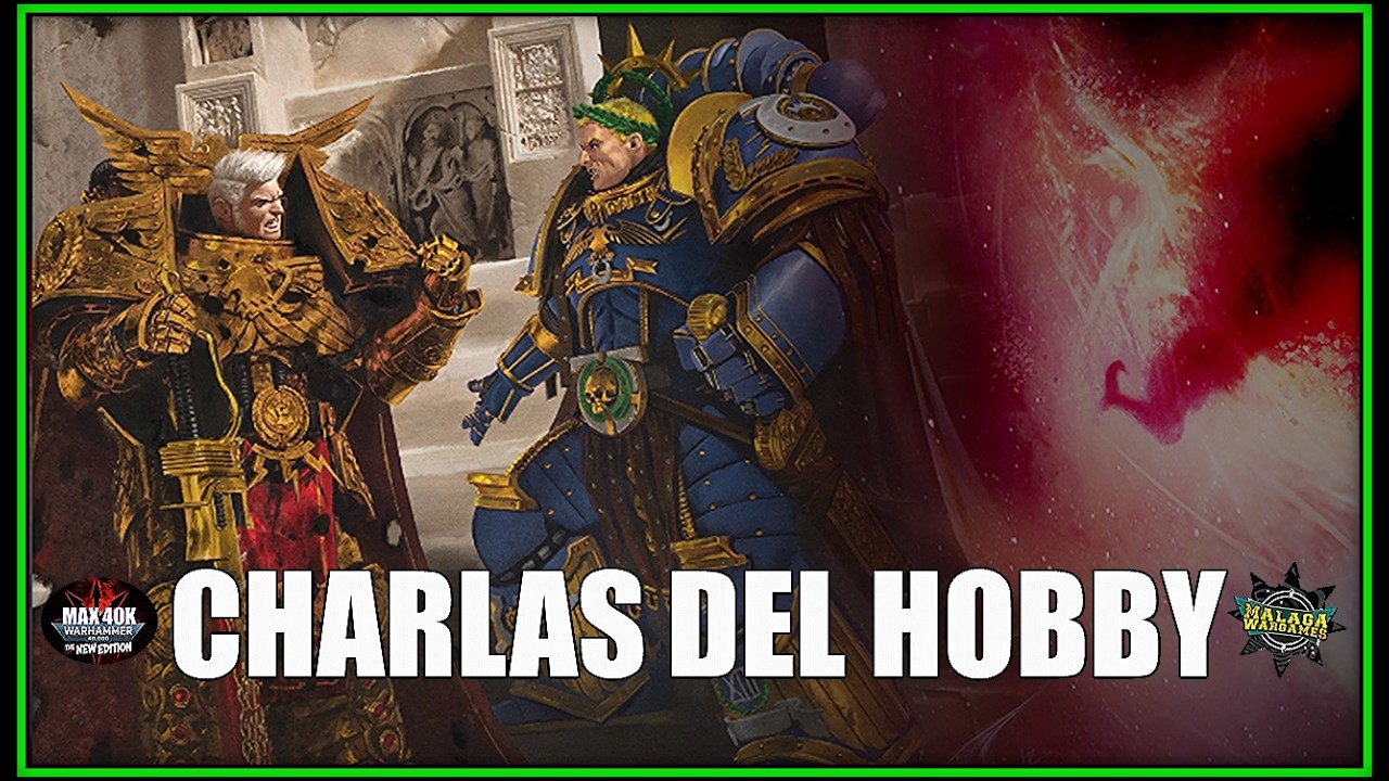CHARLAS DEL HOBBY - Jueves de Herejia Trasfondo y Mucho Max