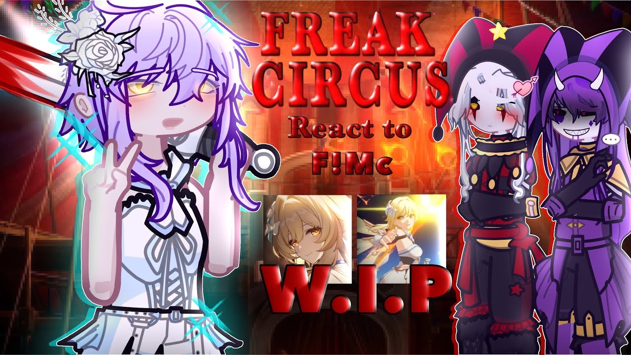 ✦ THE FREAK CIRCUS reacts to F!Y/n as Lumine ✦ || W.I.P || 2x || Genshin Impact ||