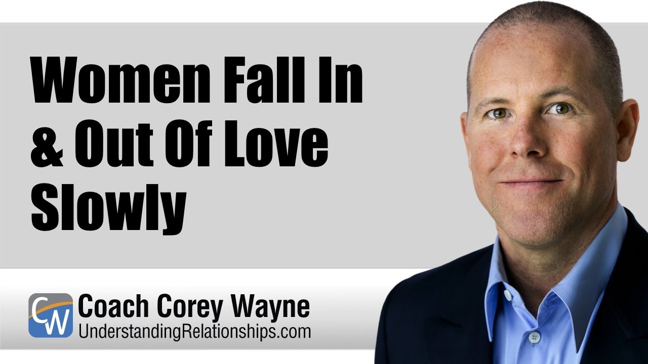 Women Fall In & Out Of Love Slowly