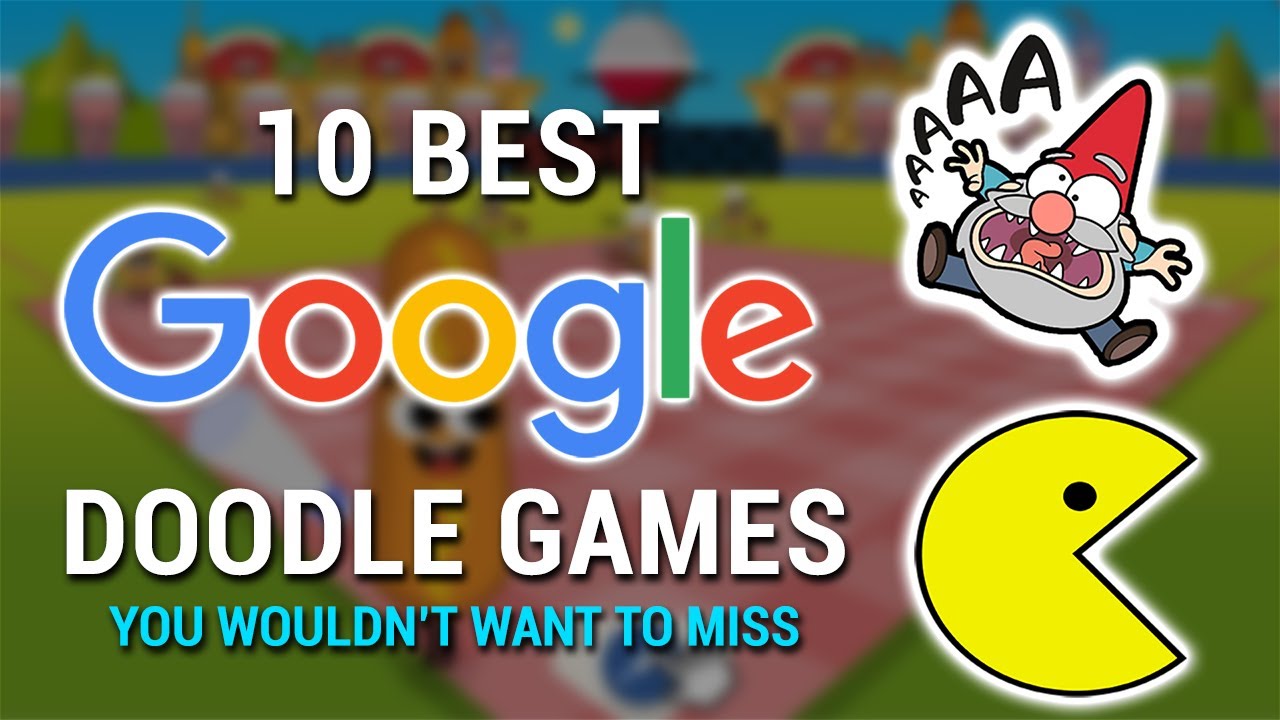 10 Best Google Doodle Games You Wouldn't Want to Miss | 2022