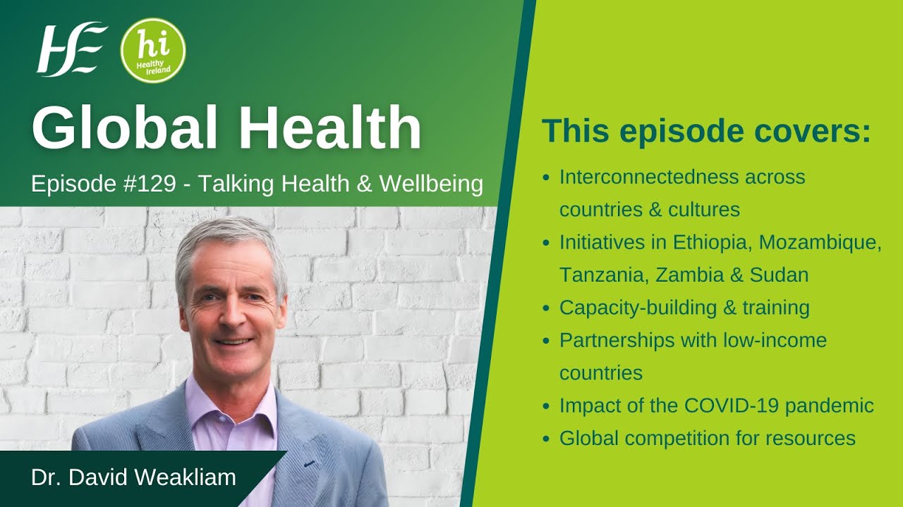 Global Health - Episode 129 HSE Talking Health & Wellbeing Podcast