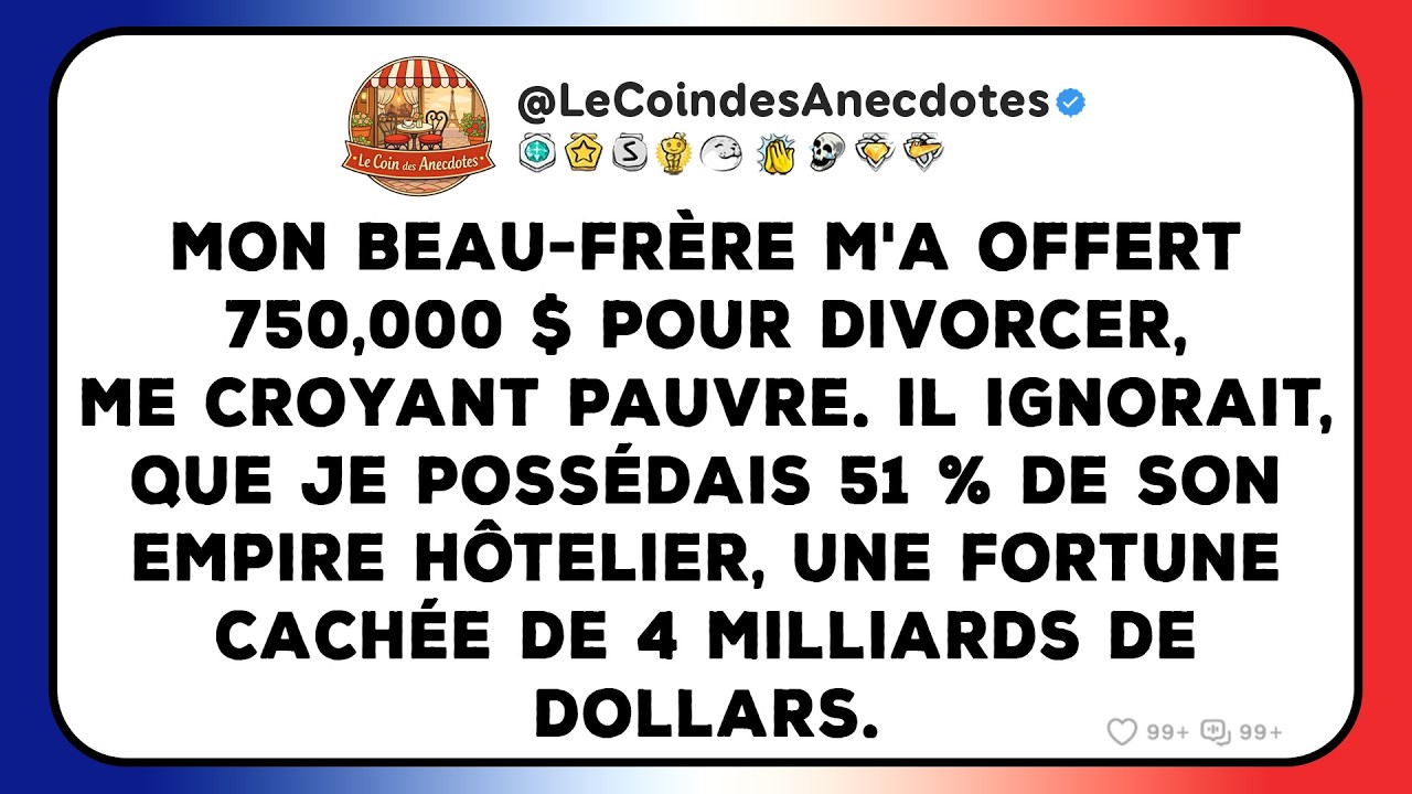 Mon beau-frère m'a offert 750,000 $ pour divorcer, me croyant pauvre. Il ignorait...