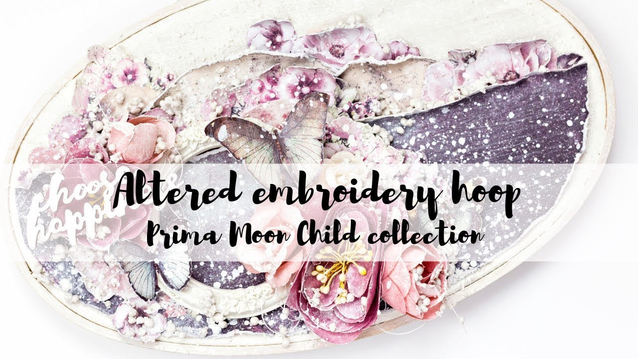 Mixed media altered embroidery hoop | Prima Moon Child