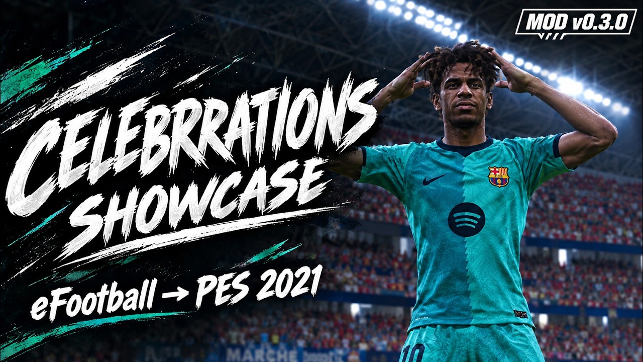 PES 2021 | Custom Celebrations Mod v0.3.0 Showcase⚽🔥 | Custom Celebrations Mod v0.3.0