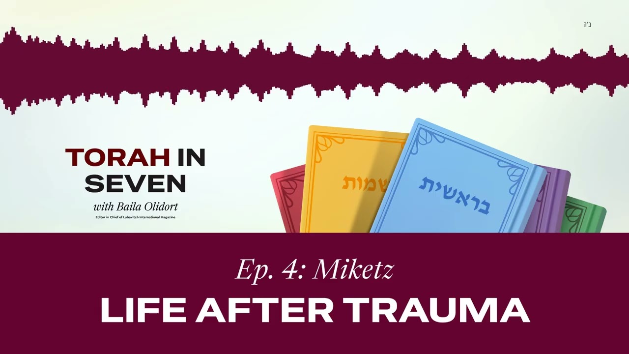 Miketz: Life After Trauma