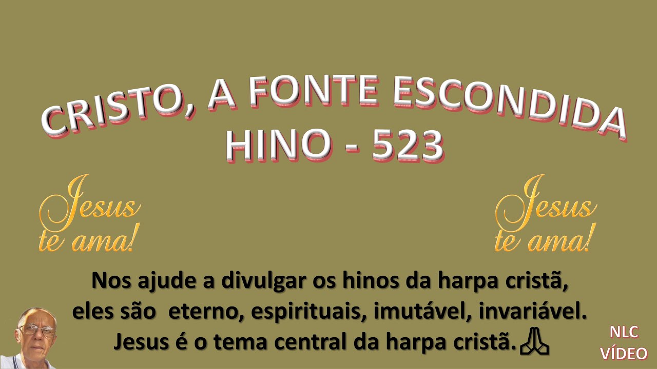 CRISTO A FONTE ESCONDIDA   HINO 523 HARPA CRISTÃ