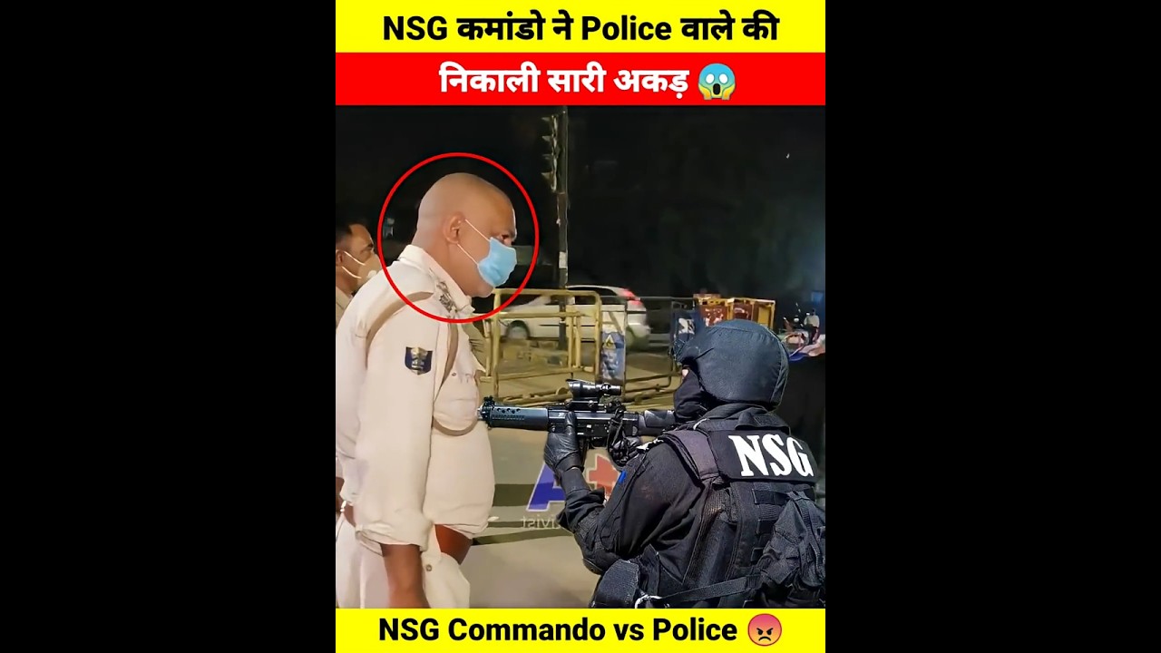 NSG कमांडो ने Police वाले की निकाली सारी अकड़ 😱 | NSG Commando vs Police 😠 | #army #police #shorts