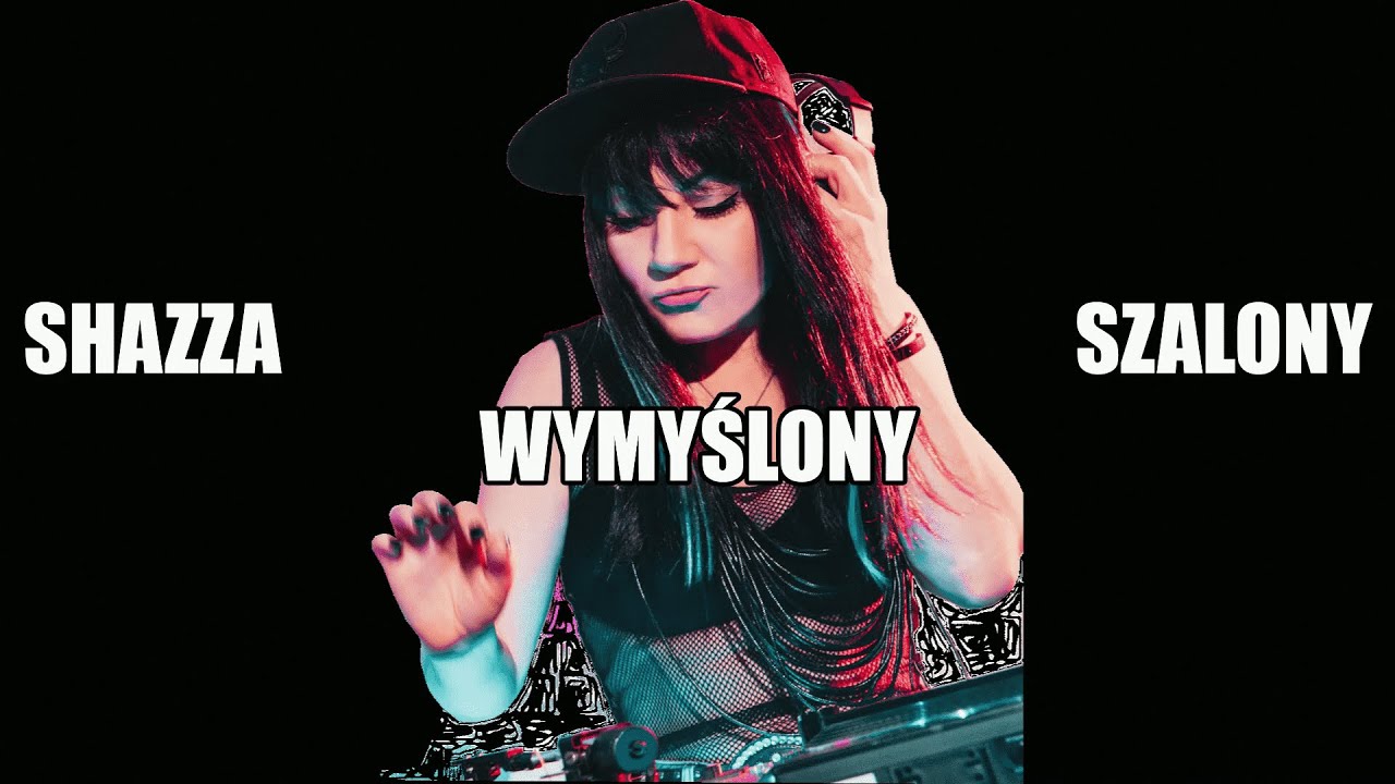 SHAZZA-  SZALONY , WYMYŚLONY - ( OFFICIAL VIDEO )