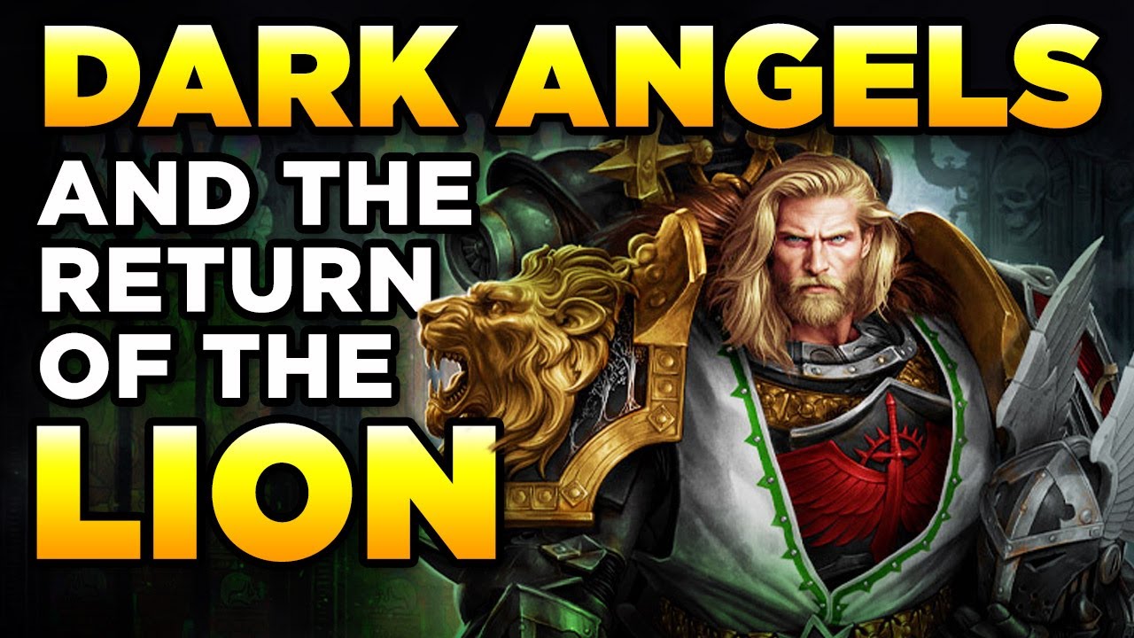 40K - THE DARK ANGELS - and return of THE LION | Warhammer 40,000 Lore/History