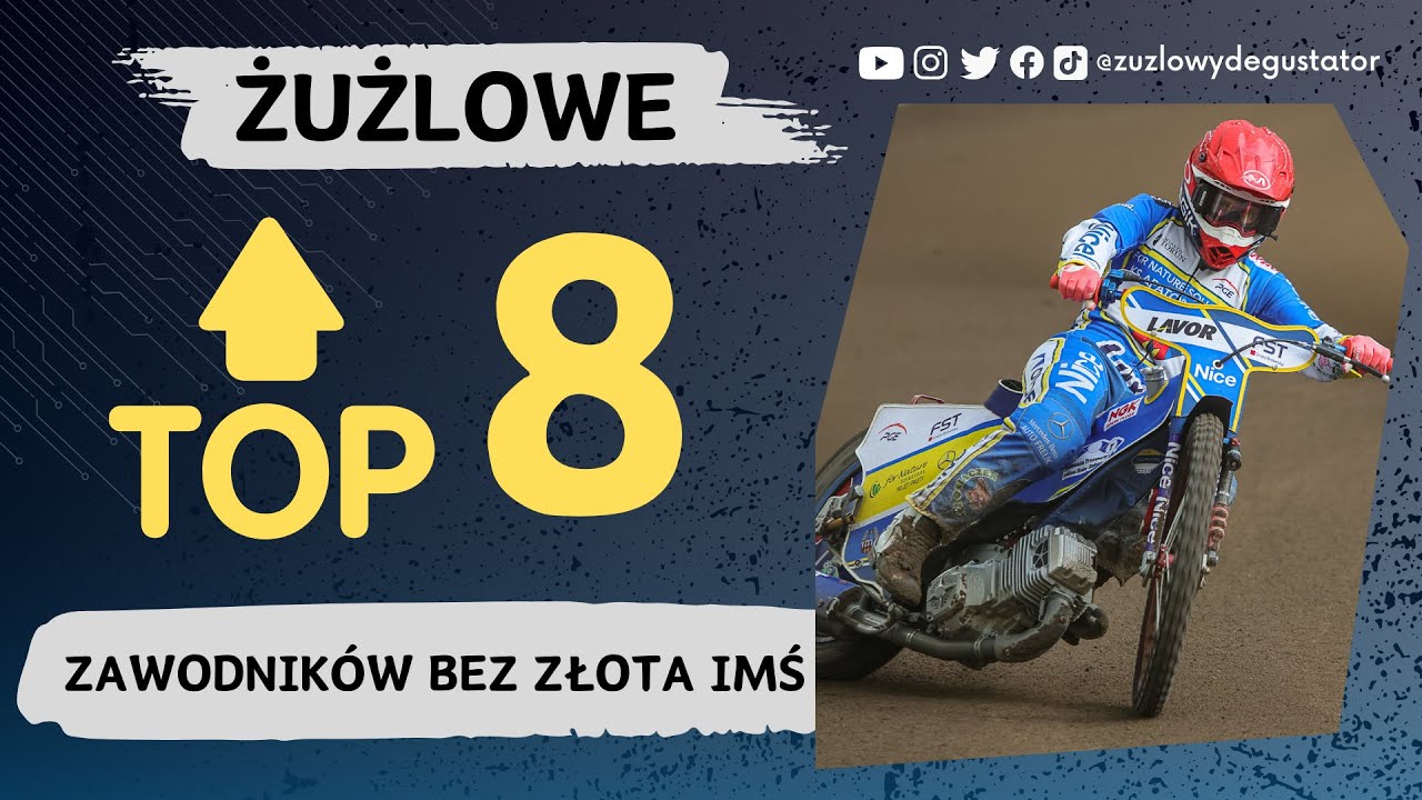 Najlepsi żużlowcy bez złota IMŚ! -  Żużlowe TOP 8!