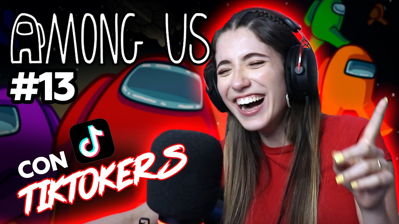 ESTO ES BUENISIMO!!!😂 - AMONG US con TIKTOKERS #13