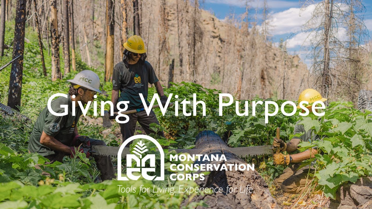 Giving with Purpose | Montana Conservation Corps