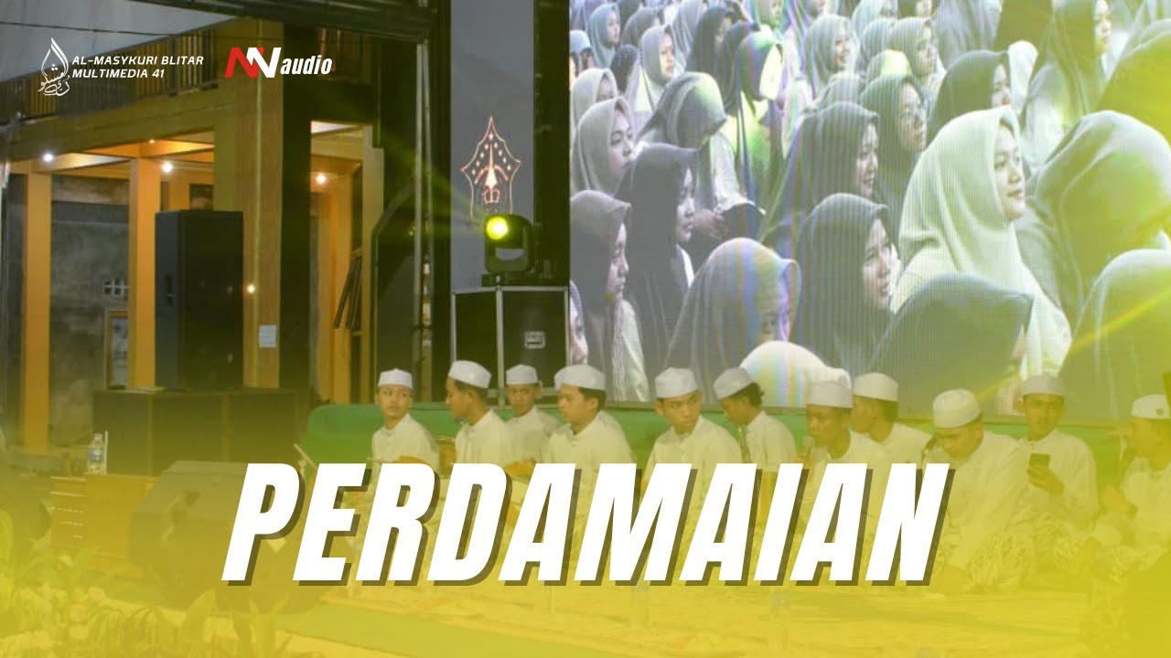 PERDAMAIAN | AL-MASYKURI BLITAR | KOPLO