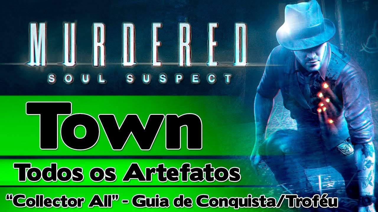 Murdered Soul Suspect: Town - Todos os Artefatos (