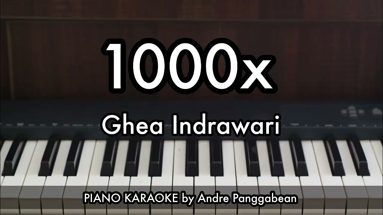 1000x - Ghea Indrawari | Piano Karaoke by Andre Panggabean