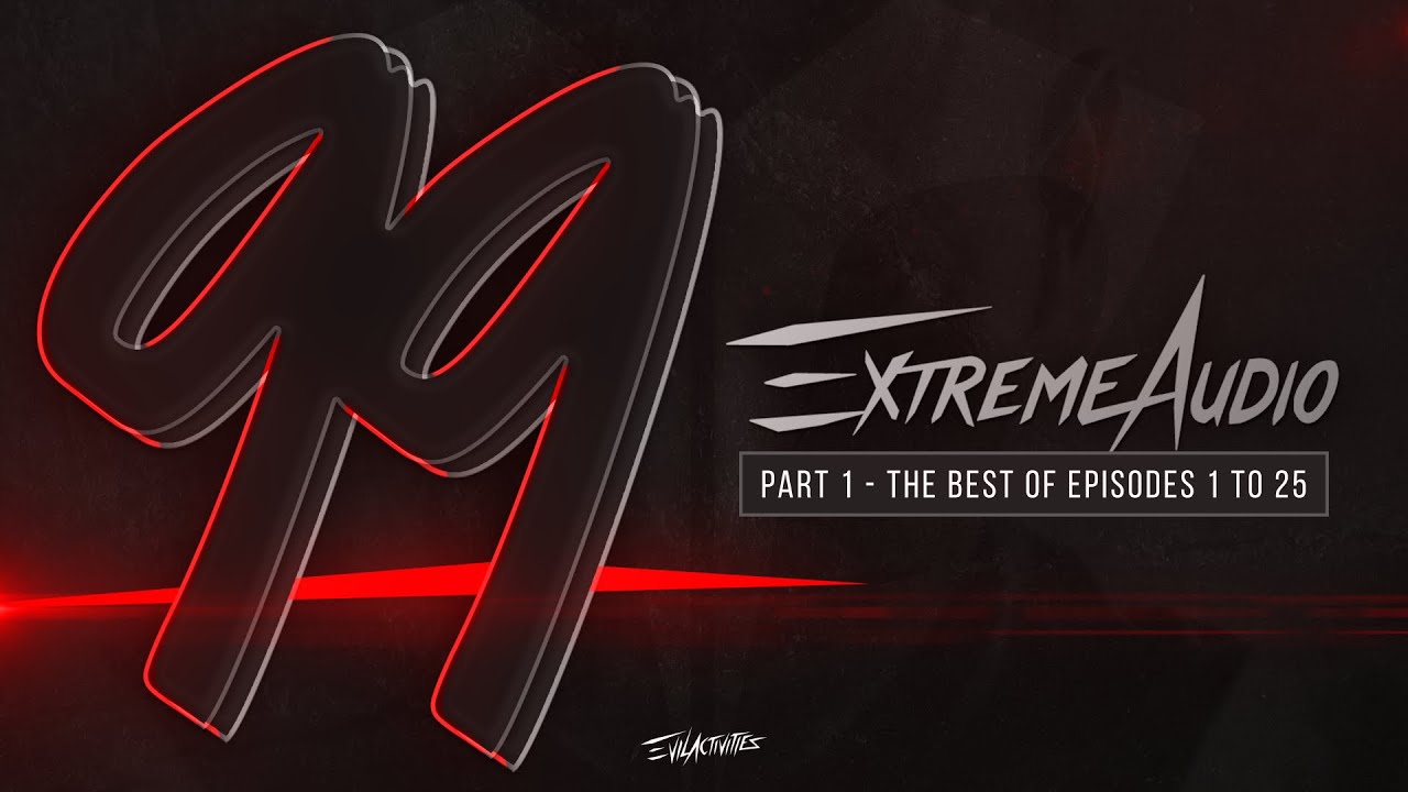 EXTREME AUDIO l EPISODE 99 l PART 1