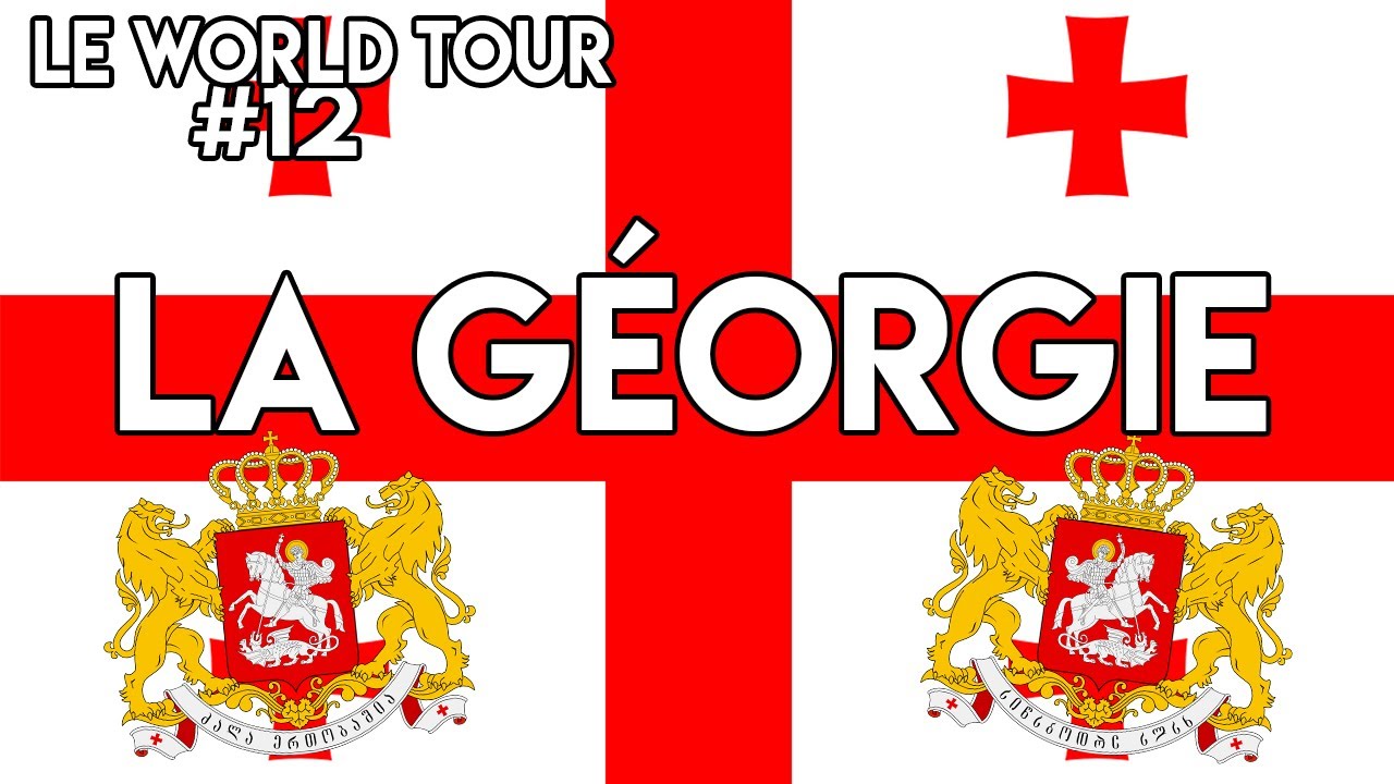 LE WORLD TOUR #12 : LA GÉORGIE