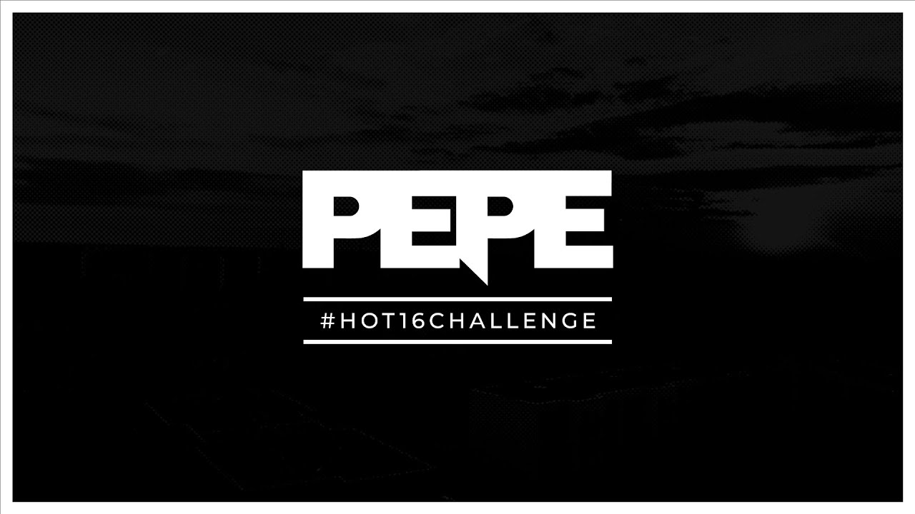 Pepe Skuad #Hot16Challenge2