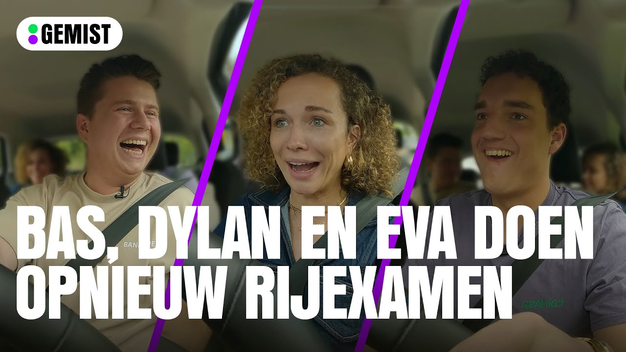 Bas, Dylan en Eva doen opnieuw rijexamen 🚗 | 538 Gemist